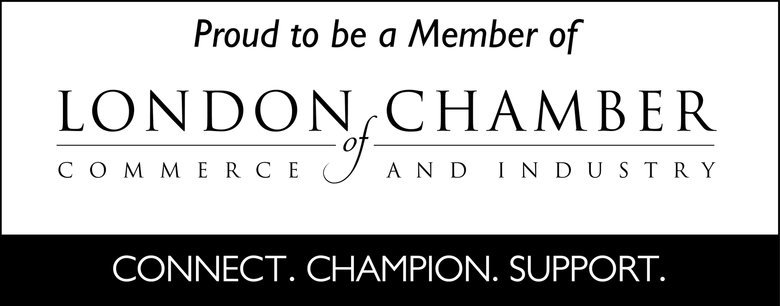 Proud to be a Member of London Chamber of Commerce and Industry. Connect. Champion. Support.